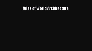 Read Atlas of World Architecture Ebook Free