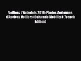 [PDF Download] Voiliers d'Autrefois 2016: Photos Aeriennes d'Anciens Voiliers (Calvendo Mobilite)