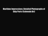 [PDF Download] Maritime Impressions: Detailed Photographs of Ship Parts (Calvendo Art) [PDF]