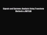 [PDF Download] Signals and Systems: Analysis Using Transform Methods & MATLAB [Download] Full