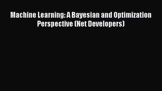 [PDF Download] Machine Learning: A Bayesian and Optimization Perspective (Net Developers) [Read]