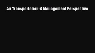 [PDF Download] Air Transportation: A Management Perspective [Read] Full Ebook