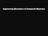 [PDF Download] Engineering Mechanics of Composite Materials [Read] Online