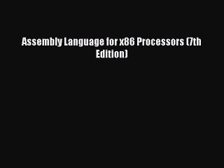 [PDF Download] Assembly Language for x86 Processors (7th Edition) [PDF] Online