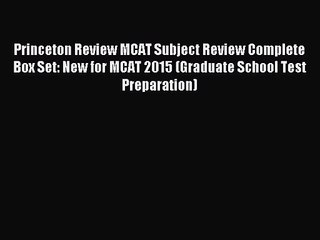 [PDF Download] Princeton Review MCAT Subject Review Complete Box Set: New for MCAT 2015 (Graduate