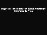 [PDF Download] Mayo Clinic Internal Medicine Board Review (Mayo Clinic Scientific Press) [Download]