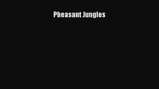 [PDF Download] Pheasant Jungles [PDF] Online