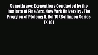 [PDF Download] Samothrace: Excavations Conducted by the Institute of Fine Arts New York University