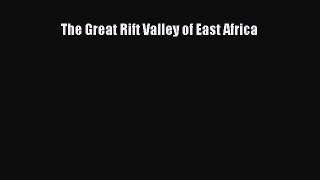 [PDF Download] The Great Rift Valley of East Africa [Download] Full Ebook