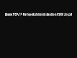 [PDF Download] Linux TCP/IP Network Administration (SGI Linux) [PDF] Online