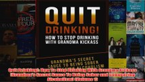 Download PDF  Quit Drinking How To Stop Drinking With Grandma Kickass Grandmas Secret Sauce To Being FULL FREE