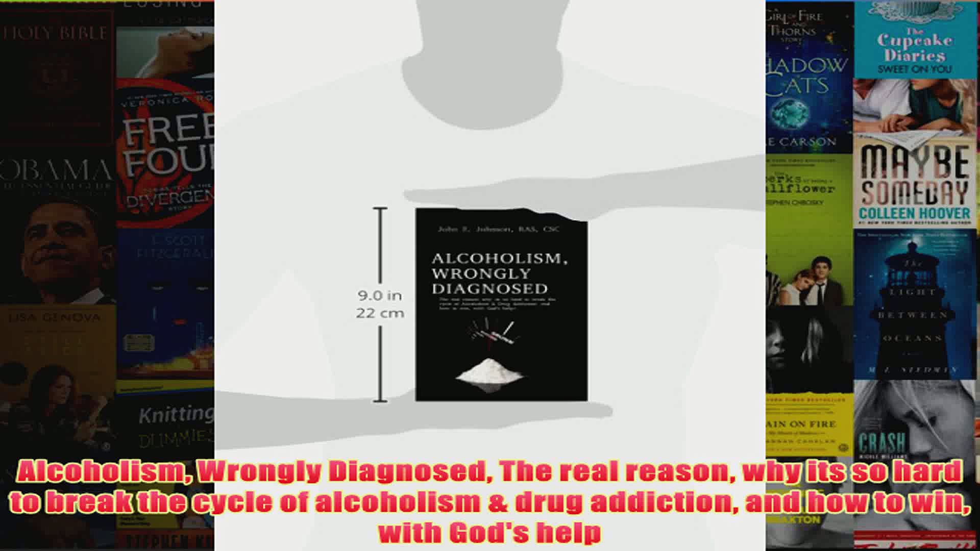 Download PDF  Alcoholism Wrongly Diagnosed The real reason why its so hard to break the cycle of FULL FREE