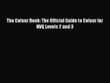 Read The Colour Book: The Official Guide to Colour for NVQ Levels 2 and 3 PDF Free