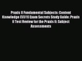[PDF Download] Praxis II Fundamental Subjects: Content Knowledge (5511) Exam Secrets Study