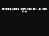 [PDF Download] A Practical Guide to Fedora and Red Hat Enterprise Linux [Download] Full Ebook