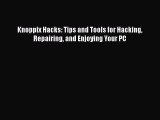 [PDF Download] Knoppix Hacks: Tips and Tools for Hacking Repairing and Enjoying Your PC [Read]