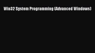 [PDF Download] Win32 System Programming (Advanced Windows) [PDF] Online