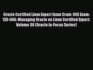 [PDF Download] Oracle Certified Linux Expert Exam Cram: OCE Exam: 1Z0-046: Managing Oracle