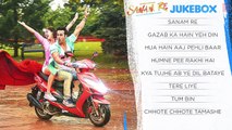 SANAM RE Songs | JUKEBOX | Pulkit Samrat, Yami Gautam, Divya Khosla Kumar | T Series