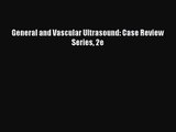 [PDF Download] General and Vascular Ultrasound: Case Review Series 2e [PDF] Online