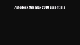 [PDF Download] Autodesk 3ds Max 2016 Essentials [Download] Full Ebook