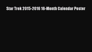 [PDF Download] Star Trek 2015-2016 16-Month Calendar Poster [Read] Full Ebook