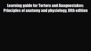 PDF Download Learning guide for Tortora and Anagnostakos: Principles of anatomy and physiology