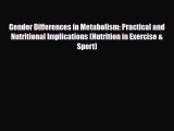 PDF Download Gender Differences in Metabolism: Practical and Nutritional Implications (Nutrition