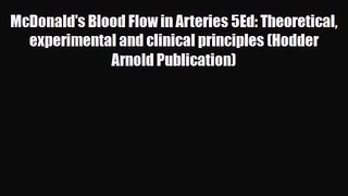PDF Download McDonald's Blood Flow in Arteries 5Ed: Theoretical experimental and clinical principles
