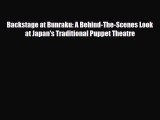 [PDF Download] Backstage at Bunraku: A Behind-The-Scenes Look at Japan's Traditional Puppet