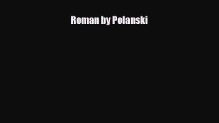 [PDF Download] Roman by Polanski [Read] Full Ebook