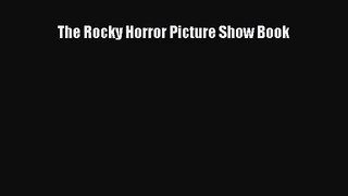 [PDF Download] The Rocky Horror Picture Show Book [Read] Online