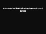 [PDF Download] Conservation: Linking Ecology Economics and Culture [PDF] Online