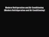 [PDF Download] Modern Refrigeration and Air Conditioning (Modern Refridgeration and Air Conditioning)