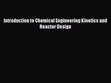 [PDF Download] Introduction to Chemical Engineering Kinetics and Reactor Design [Download]