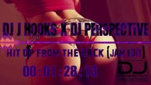 DJ J Hooks X DJ Perspective - Hit Up From The Back (Jam Edit)