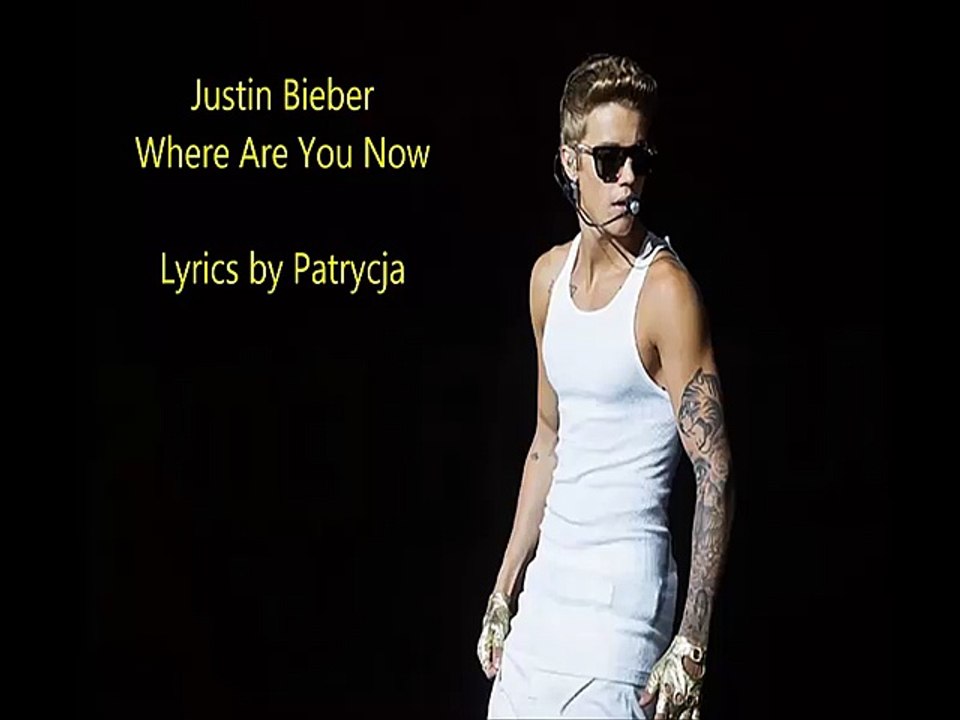 Skrillex and Diplo ft. Justin Bieber - Where Are You Now (Lyrics)