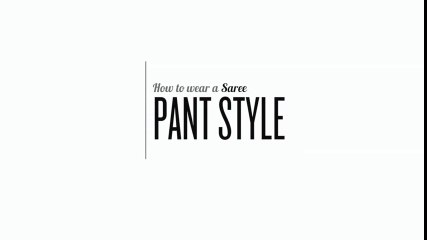How To Wear A Saree Pant Style