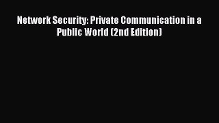[PDF Download] Network Security: Private Communication in a Public World (2nd Edition) [Download]