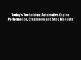 [PDF Download] Today's Technician: Automotive Engine Performance Classroom and Shop Manuals