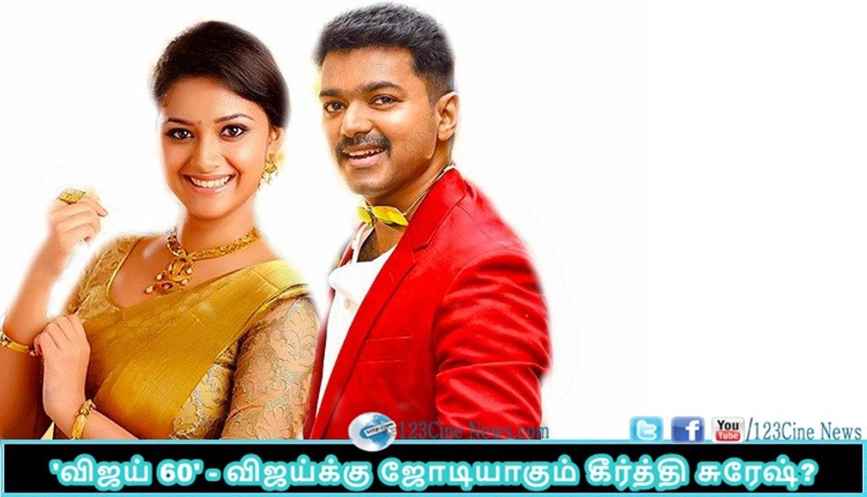Keerthi suresh to pair up with vijay| 123 Cine news | Tamil Cinema news Online