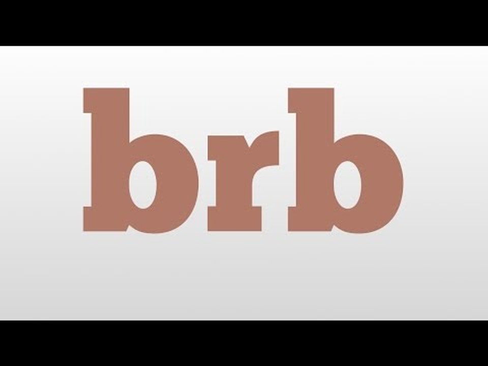 brb meaning and pronunciation video Dailymotion
