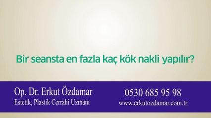 Bir seansta en fazla kaç kök nakli yapılır?