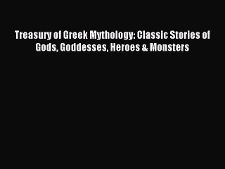 Download Video: [PDF Download] Treasury of Greek Mythology: Classic Stories of Gods Goddesses Heroes & Monsters