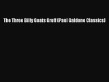 [PDF Download] The Three Billy Goats Gruff (Paul Galdone Classics) [Download] Online
