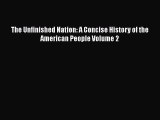 [PDF Download] The Unfinished Nation: A Concise History of the American People Volume 2 [Download]