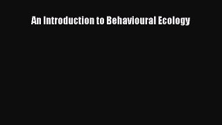 [PDF Download] An Introduction to Behavioural Ecology [Download] Online
