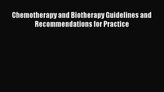 [PDF Download] Chemotherapy and Biotherapy Guidelines and Recommendations for Practice [PDF]