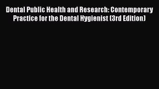 [PDF Download] Dental Public Health and Research: Contemporary Practice for the Dental Hygienist