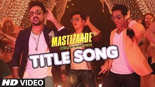 MASTIZAADE Title Song (VIDEO) ¦ Riteish Deshmukh, Tusshar Kapoor, Vir Das¦ Meet Bros Anjjan¦R-Series